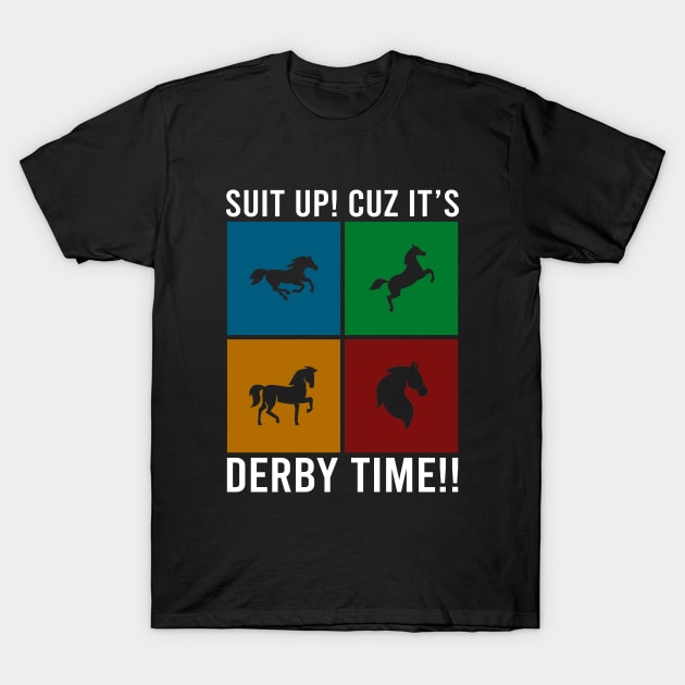 Derby Time Horse Race Men Women, Funny Kentucky Derby Suit churchill downs T-Shirt by Printofi.com